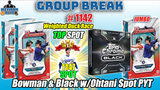 Group Break # 1142 - Bowman & Black w/Ohtani Spot PYT