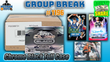 Group Break # 1196 - Chrome Black Full Case