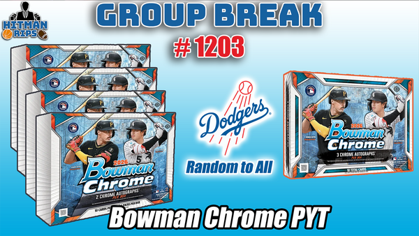 Group Break # 1203 - Bowman Chrome PYT (Dodgers Random)
