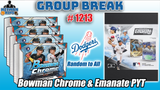 Group Break # 1213 - Bowman Chrome & Emanate PYT (Dodgers Random)