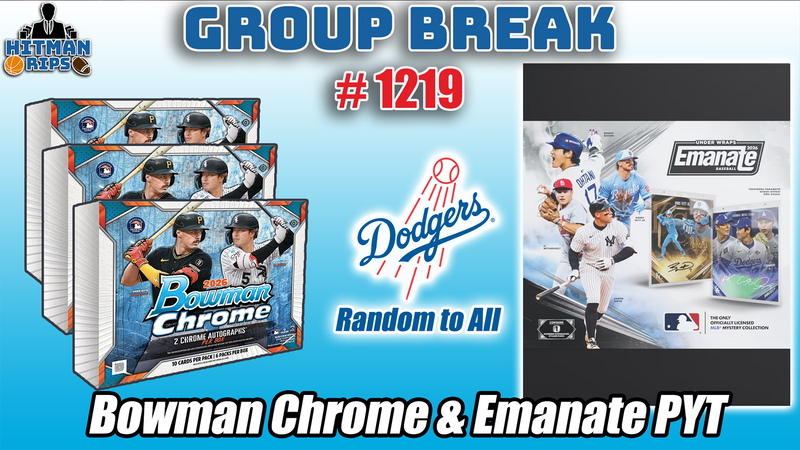 Group Break # 1219 - Bowman Chrome & Emanate PYT (Dodgers Random)