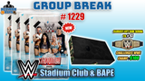 Group Break # 1229 - WWE Stadium Club & BAPE