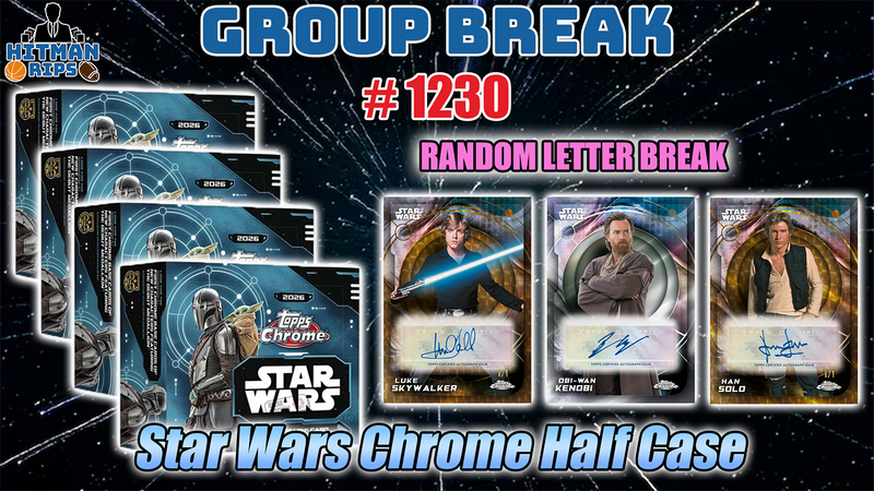 Group Break # 1230 - Star Wars Chrome Half Case