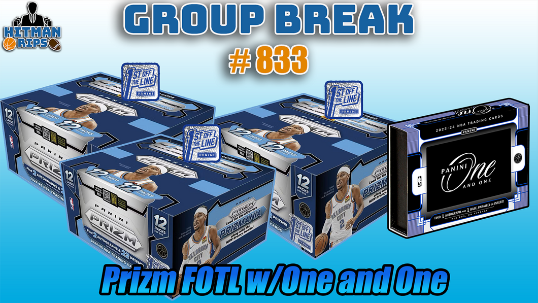 Group Break # 833 - Prizm FOTL w/One and One