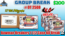 Load image into Gallery viewer, 25% CHANCE Filler for Group Break # OT 2508 - Bowman Breakers 1 1/2 Case KO Break 2
