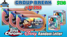 Load image into Gallery viewer, Group Break # OT 2760 - Topps Chrome Disney Random Letter
