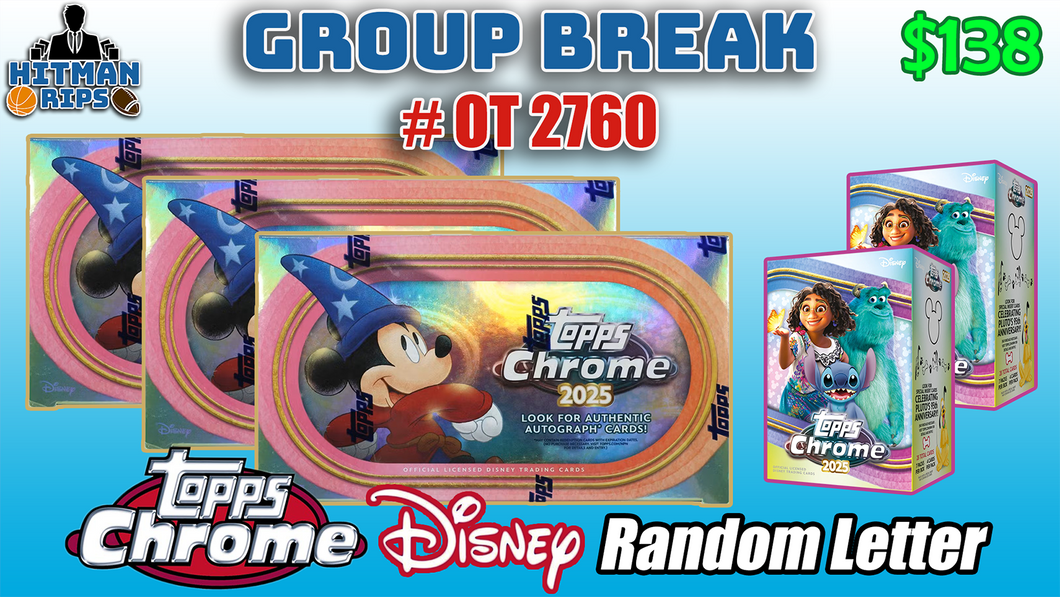 Group Break # OT 2760 - Topps Chrome Disney Random Letter