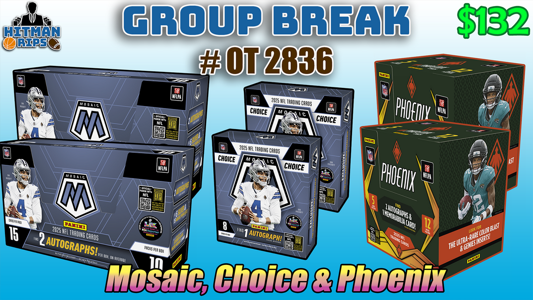 Group Break # OT 2836 - Mosaic, Choice & Phoenix