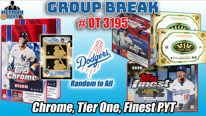 Group Break # OT 3195 - Chrome, Tier One, Finest PYT (Dodgers Random)