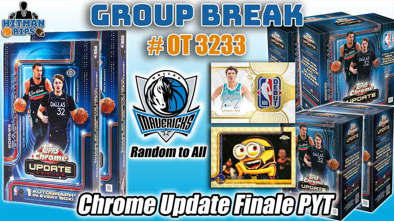Group Break # OT 3233 - Chrome Update Finale PYT (Mavericks Random)