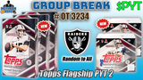 Group Break # OT 3240 - Topps Flagship PYT 3 (Raiders Random)