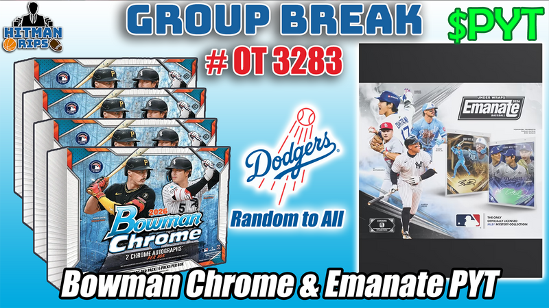 Group Break # OT 3283 - Bowman Chrome & Emanate PYT (Dodgers Random)