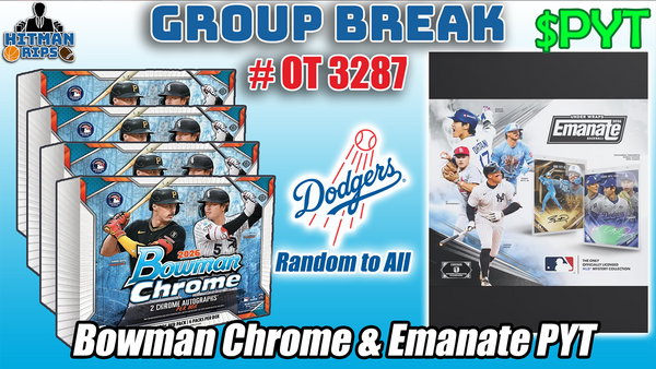 Group Break # OT 3287 - Bowman Chrome & Emanate PYT (Dodgers Random)