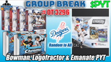 Group Break # OT 3296 - Bowman, Logofractor & Emanate PYT (Dodgers Random)