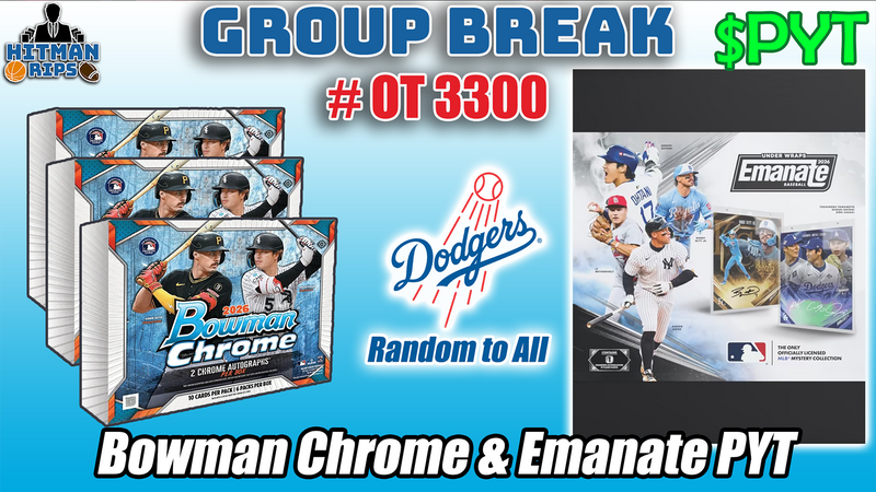 Group Break # OT 3300 - Bowman Chrome & Emanate PYT (Dodgers Random)
