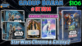 Group Break # OT 3314 - Star Wars Chrome & Galaxy 2