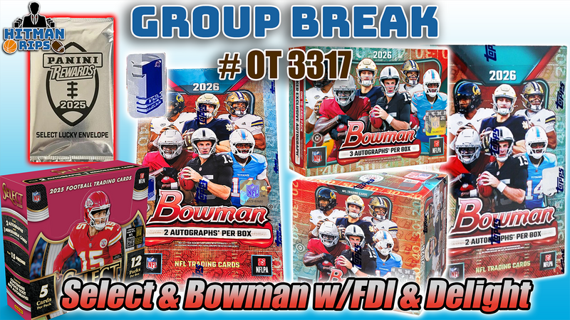 Group Break # OT 3317 - Select & Bowman w/FDI & Delight