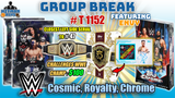 Group Break # T 1152 - WWE Cosmic, Royalty, Chrome