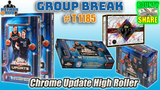 Group Break # T 1185 - Chrome Update High Roller