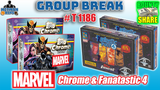 Group Break # T 1186 - Marvel Chrome & Fantastic 4