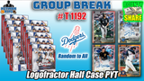 Group Break # T 1192 - Logofractor Half Case PYT (Dodgers Random)