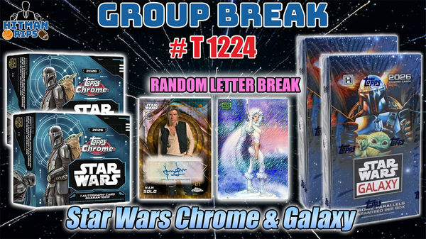 Group Break # T 1224 - Star Wars Chrome & Galaxy