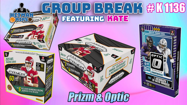 Group Break # K 1136 - Prizm & Optic
