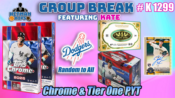 Group Break # K 1299 - Chrome & Tier One PYT (Dodgers Random)