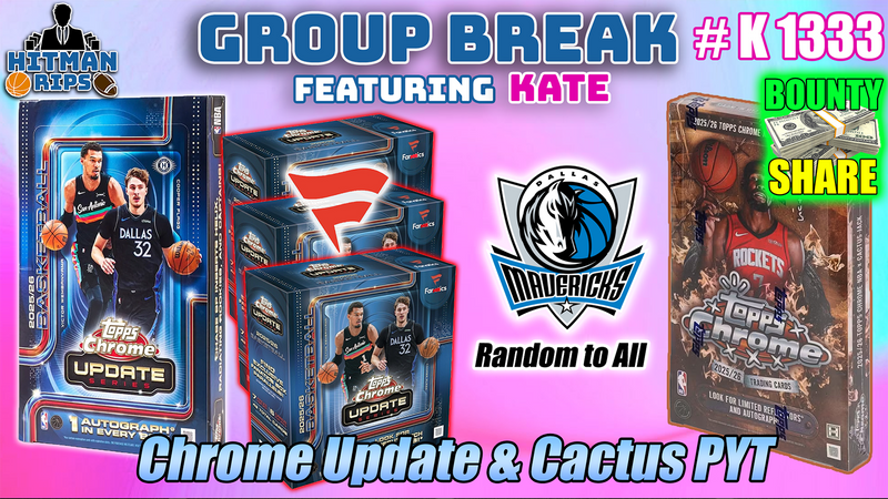 Group Break # K 1333 - Chrome Update & Cactrus PYT (Mavericks Random)
