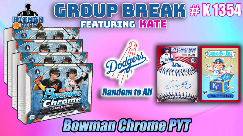 Group Break # K 1354 - Bowman Chrome PYT (Dodgers Random)