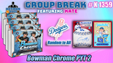 Group Break # K 1359 - Bowman Chrome PYT 2 (Dodgers Random)