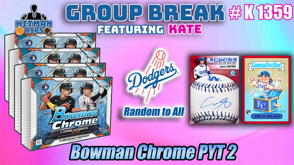Group Break # K 1359 - Bowman Chrome PYT 2 (Dodgers Random)