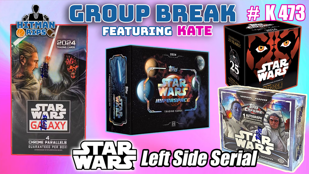 Group Break # K 473 - Star Wars Left Side Serial