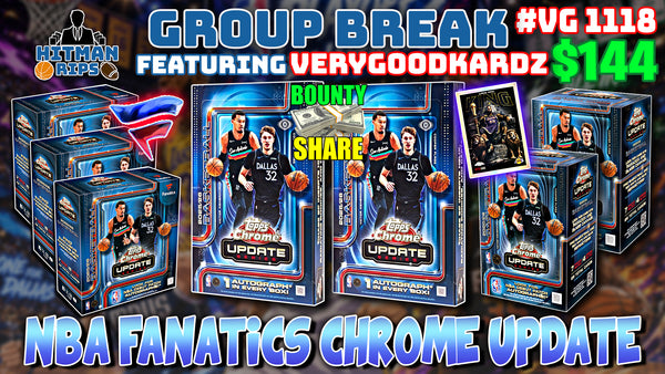 Group Break # VG 1118 - NBA Fanatics Chrome Update