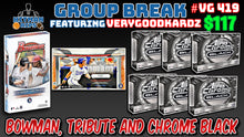 Load image into Gallery viewer, 25% CHANCE Filler for Group Break # VG 419 - Bowman, Tribute and Chrome Black
